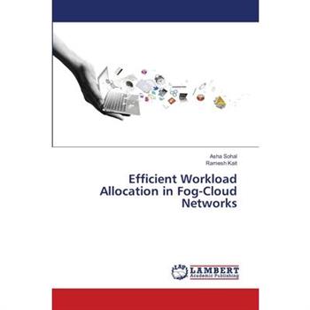 Efficient Workload Allocation in Fog-Cloud Networks