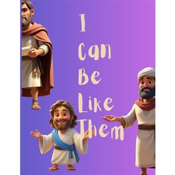 I Can Be Like Them (New Testament Edition)