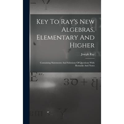 Key To Ray’s New Algebras, Elementary And Higher