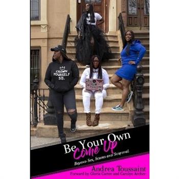 Be Your Own Come Up