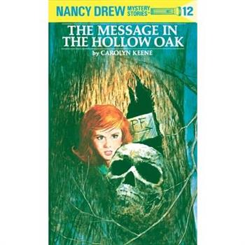 Nancy Drew 12: The Message in the Hollow Oak