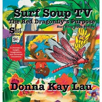 Surf Soup TV The Red Dragonfly's Purpose