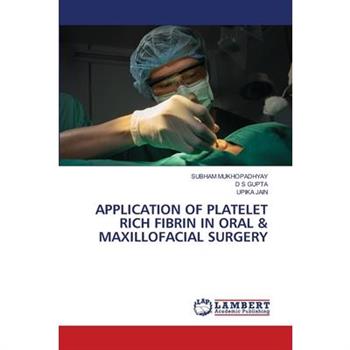 Application of Platelet Rich Fibrin in Oral & Maxillofacial Surgery