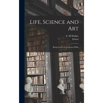 Life, Science and Art