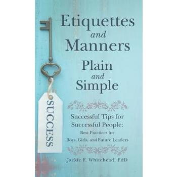 Etiquettes and Manners Plain and Simple