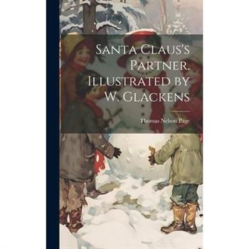 Santa Claus's Partner. Illustrated by W. Glackens
