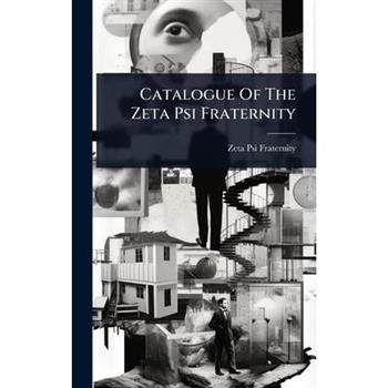 Catalogue Of The Zeta Psi Fraternity