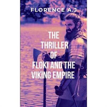 The Thriller of Floki and the Viking Empire