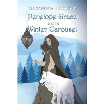 Penelope Grace and the Winter Carousel