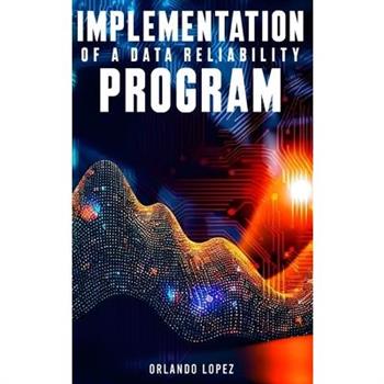 Implementation of a Data Reliability Program