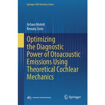 Optimizing the Diagnostic Power of Otoacoustic Emissions Using Theoretical Cochlear Mechanics