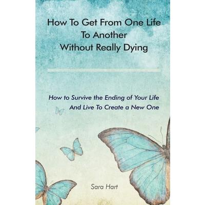 How to Get from One Life to Another Without Really Dying