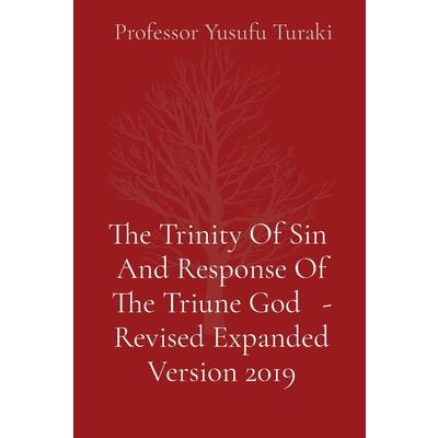 The Trinity Of Sin And Response Of The Triune God - Revised Expanded Version 2019