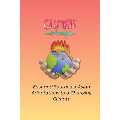 East and Southeast Asian Adaptations to a Changing Climate