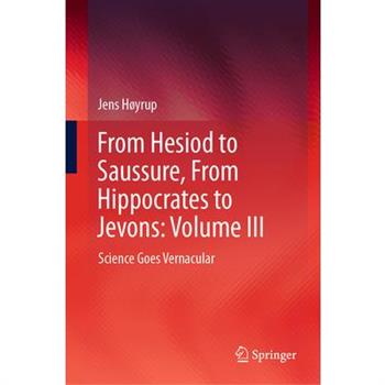 From Hesiod to Saussure, from Hippocrates to Jevons: Volume III