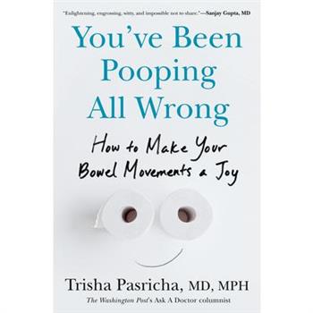 You've Been Pooping All Wrong