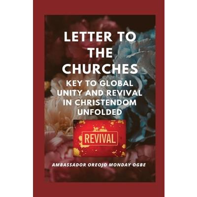 Letter to the Churches Key to Global Unity and Revival in Christendom Unfolded