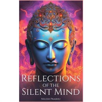 Reflections of the Silent Mind