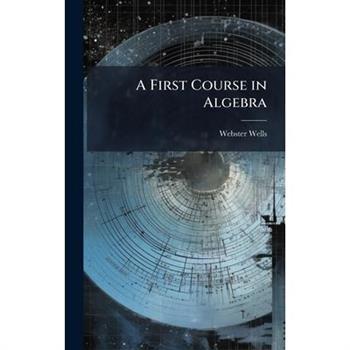 A First Course in Algebra
