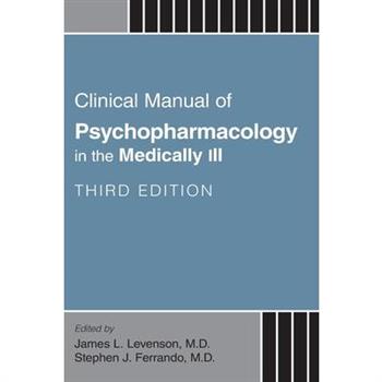Clinical Manual of Psychopharmacology in the Medically Ill