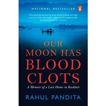 Our Moon Has Blood Clots