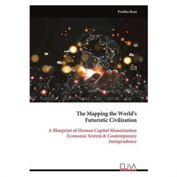 The Mapping the World's Futuristic Civilization