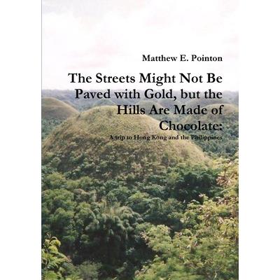 The Streets Might Not Be Paved with Gold, but the Hills Are Made of Chocolate