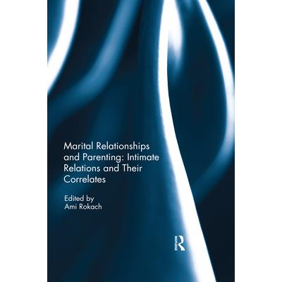 Marital Relationships and Parenting: Intimate Relations and Their Correlates