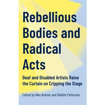 Rebellious Bodies and Radical Acts