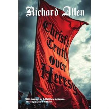 Christ’s Truth Over Heresy