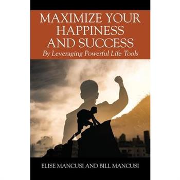 Maximize Your Happiness and Success