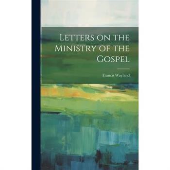 Letters on the Ministry of the Gospel