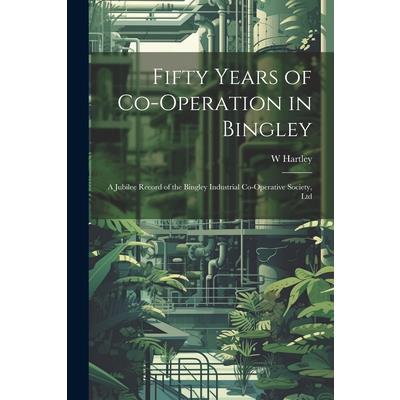 Fifty Years of Co-Operation in Bingley