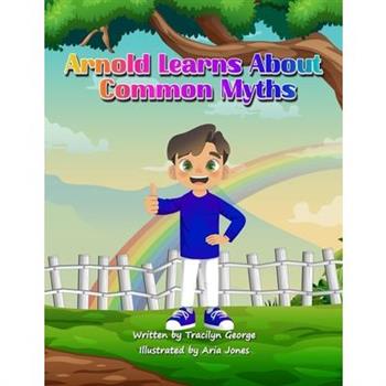 Arnold Learns About Common Myths