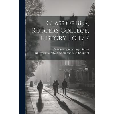 Class Of 1897, Rutgers College, History To 1917