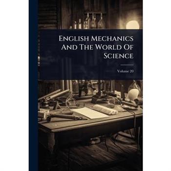 English Mechanics And The World Of Science