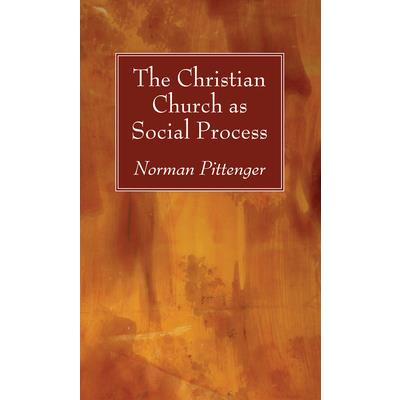 The Christian Church As Social Process