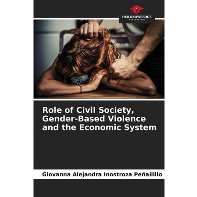 Role of Civil Society, Gender-Based Violence and the Economic System