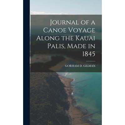 Journal of a Canoe Voyage Along the Kauai Palis, Made in 1845