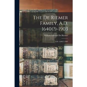 The De Riemer Family, A.D. 1640(?)-1903