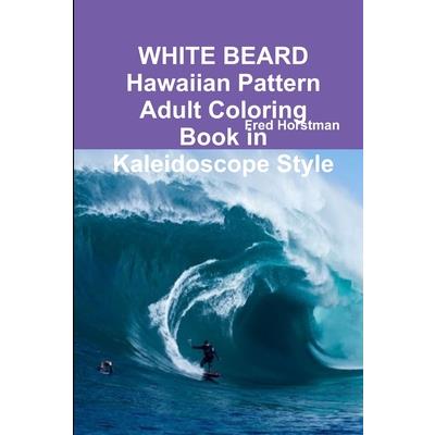 WHITE BEARD Hawaiian Pattern Adult Coloring Book in Kaleidoscope Style