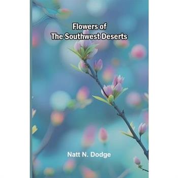 Flowers of the Southwest Deserts