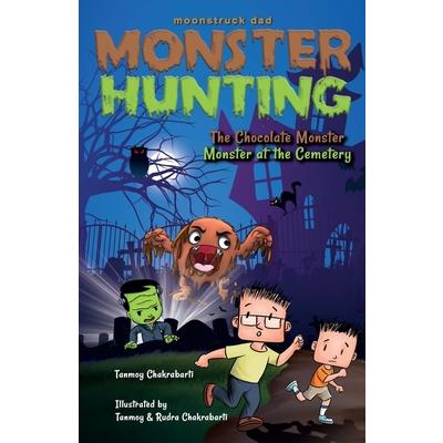 Moonstruck Dad, Monster Hunting, The Chocolate Monster, Monster at the Cemetery