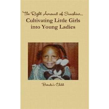 The Right Amount of Sunshine...Cultivating Little Girls into Young Ladies