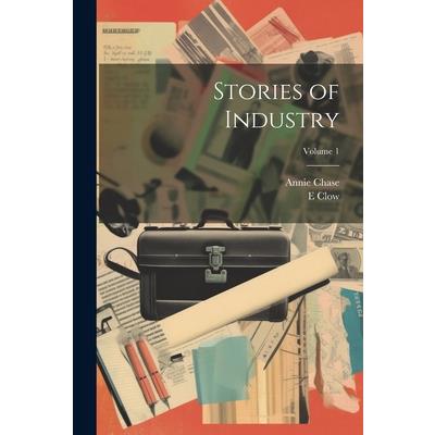 Stories of Industry; Volume 1