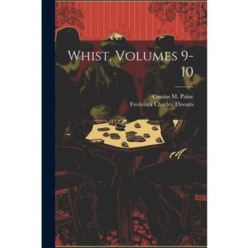 Whist, Volumes 9-10