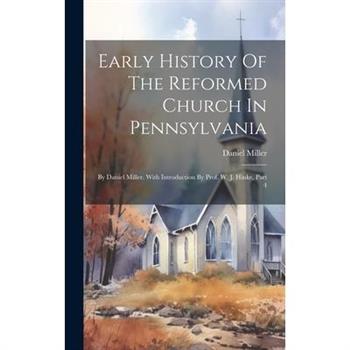Early History Of The Reformed Church In Pennsylvania