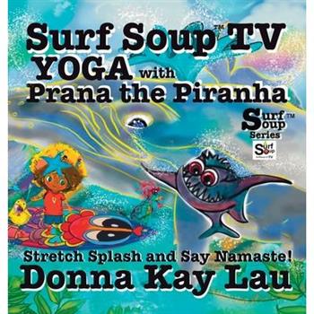 Surf Soup TV Yoga with Prana the Piranha