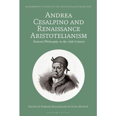 Andrea Cesalpino and Renaissance Aristotelianism
