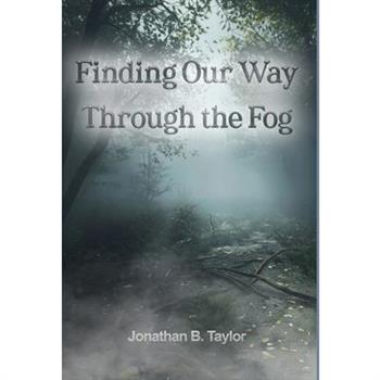 Finding Our Way Through the Fog